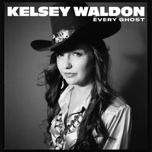 Kelsey Waldon — Every Ghost