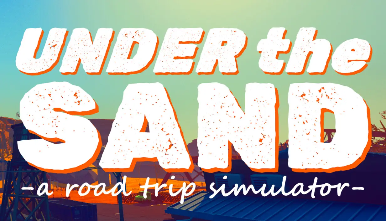 UNDER the SAND - a road trip simulator