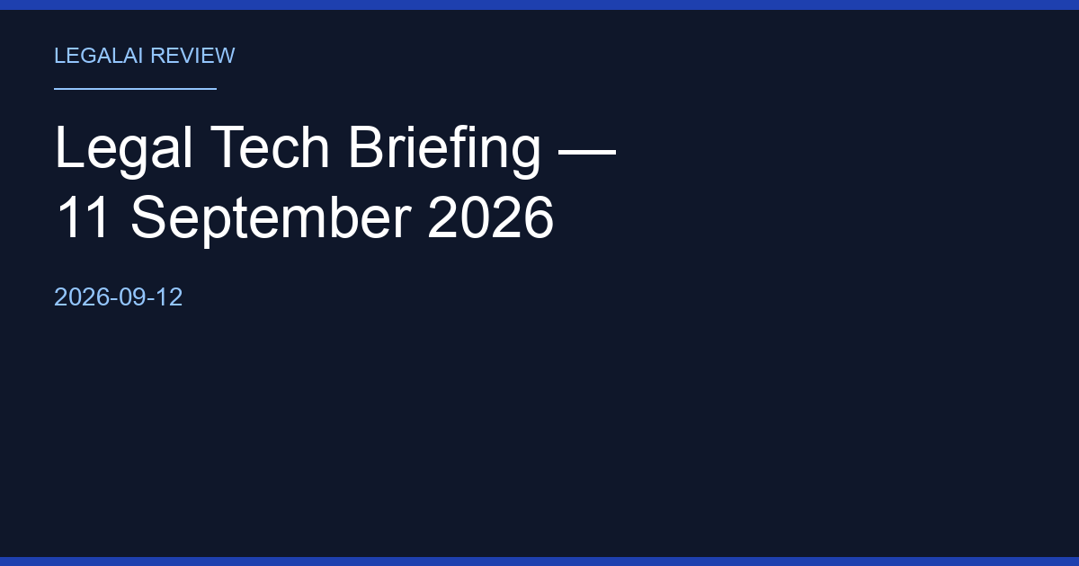 Legal Tech Briefing — 11 September 2026: Juro Expands Claude Connector, Consilio Partners With Legora