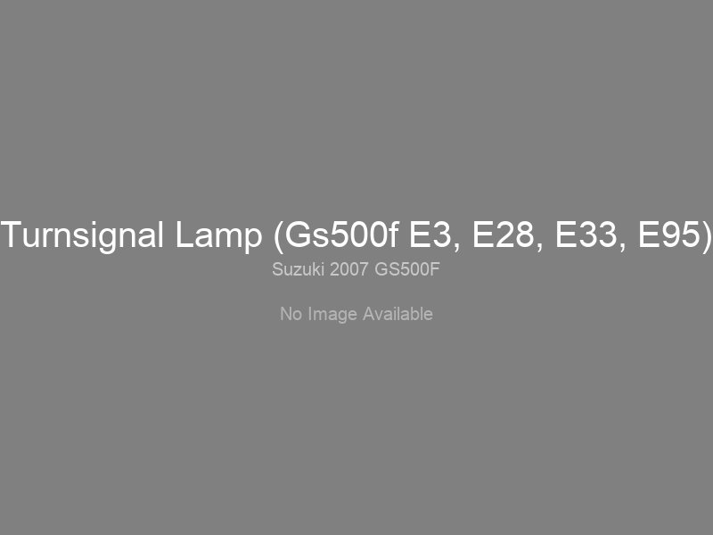 Нажмите для увеличения Turnsignal Lamp (Gs500f E3, E28, E33, E95)