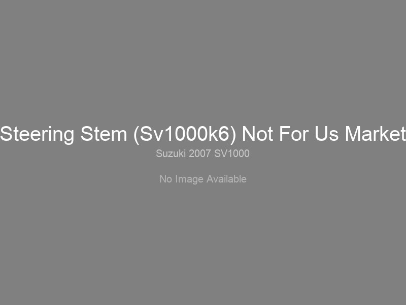 Steering Stem (Sv1000k6) Not For Us Market
