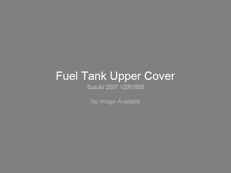 Нажмите для увеличения Fuel Tank Upper Cover