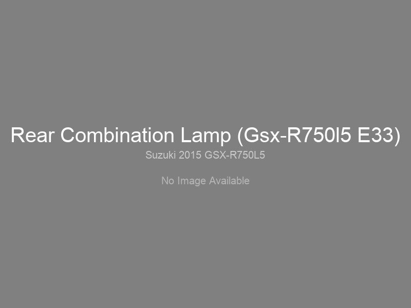 Rear Combination Lamp (Gsx-R750l5 E33)