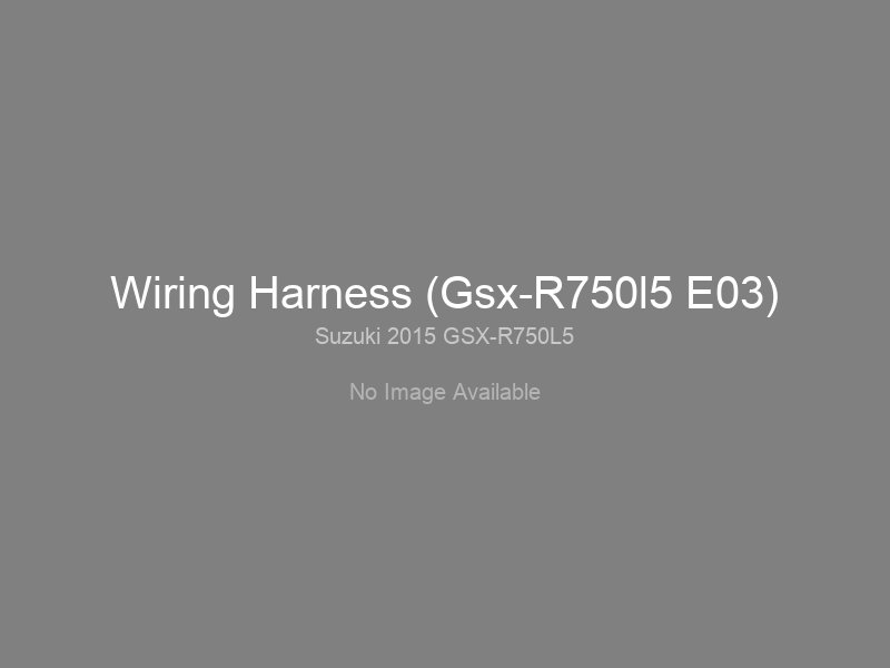 Wiring Harness (Gsx-R750l5 E03)