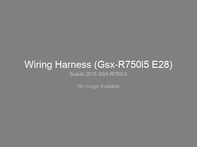 Wiring Harness (Gsx-R750l5 E28)