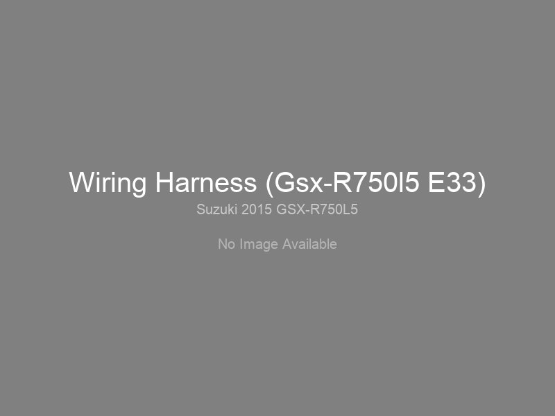 Wiring Harness (Gsx-R750l5 E33)