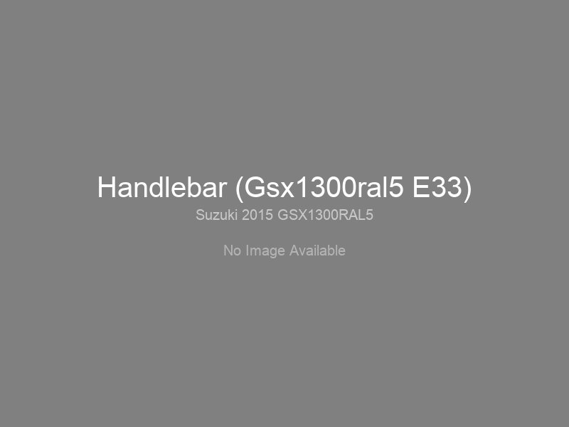 Handlebar (Gsx1300ral5 E33)