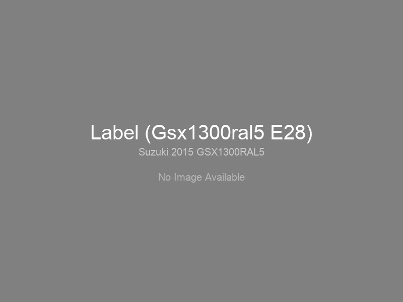 Label (Gsx1300ral5 E28)