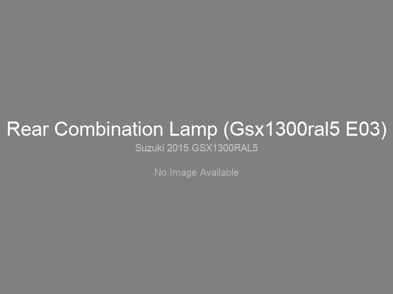 Rear Combination Lamp (Gsx1300ral5 E03)