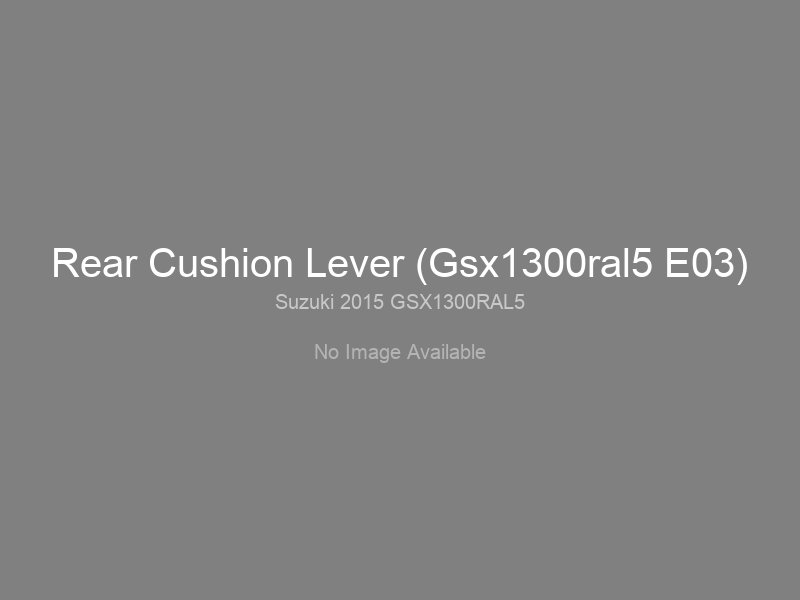 Rear Cushion Lever (Gsx1300ral5 E03)