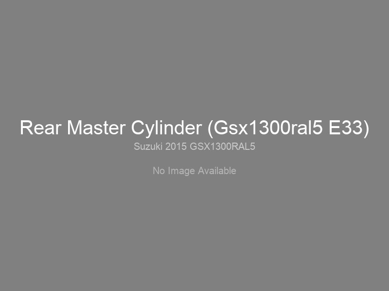 Rear Master Cylinder (Gsx1300ral5 E33)