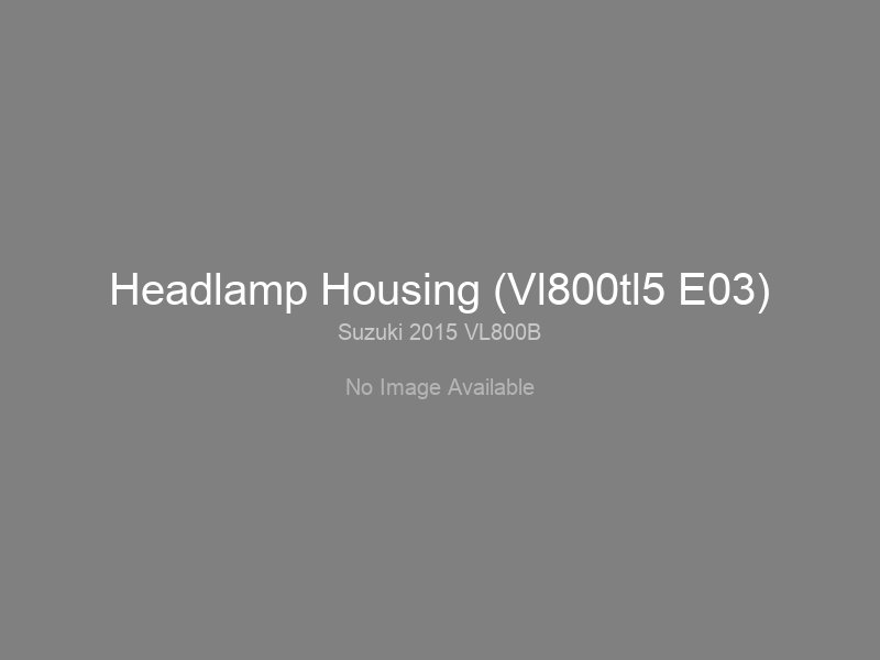 Headlamp Housing (Vl800tl5 E03)