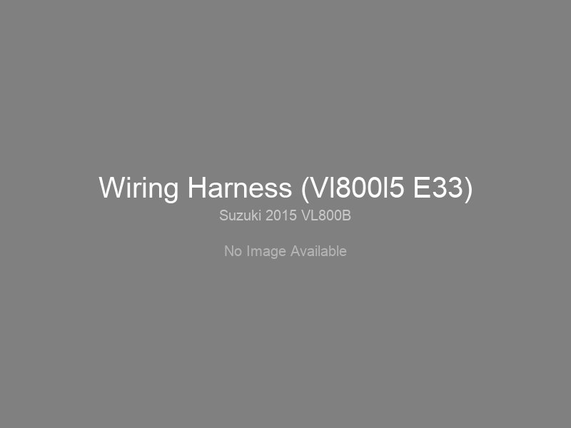 Wiring Harness (Vl800l5 E33)
