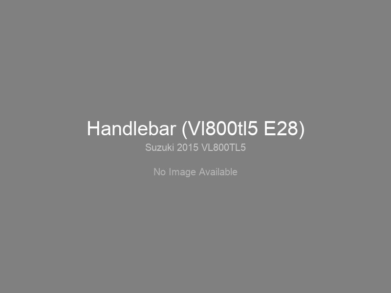 Handlebar (Vl800tl5 E28)