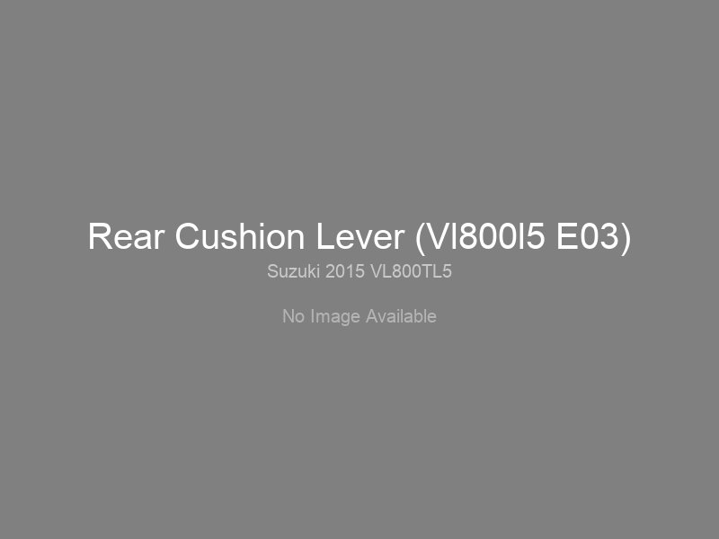 Rear Cushion Lever (Vl800l5 E03)