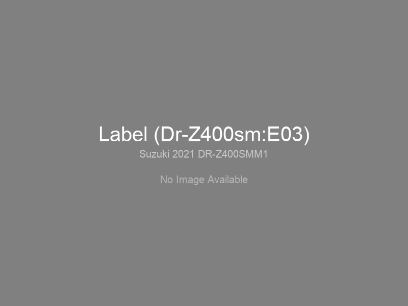 Label (Dr-Z400sm:E03)