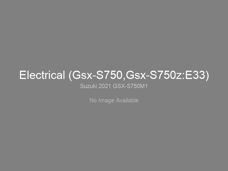Electrical (Gsx-S750,Gsx-S750z:E33)