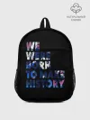 Рюкзак детский / We were born to make history