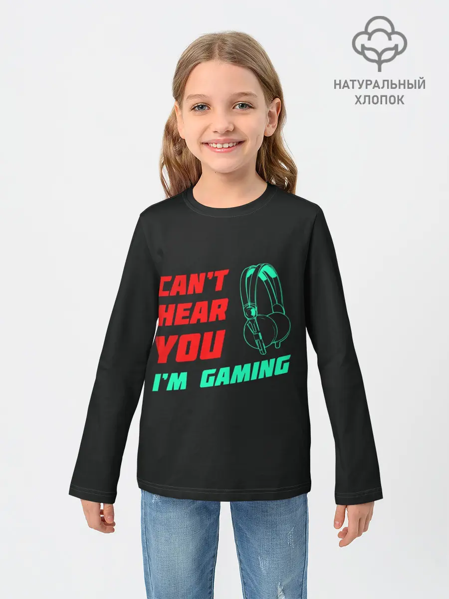 Детский лонгслив / Cant Hear You Im Gaming