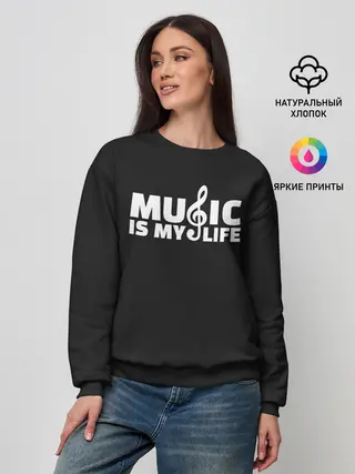 Женский свитшот / Music is My Life