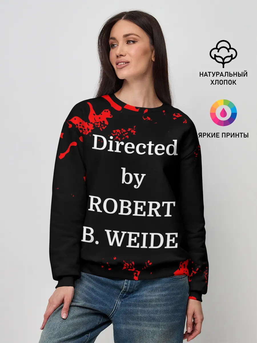 Женский свитшот / Directed by ROBERT B. WEIDE