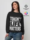 Женский свитшот / TOKENS LIFE MATTERS