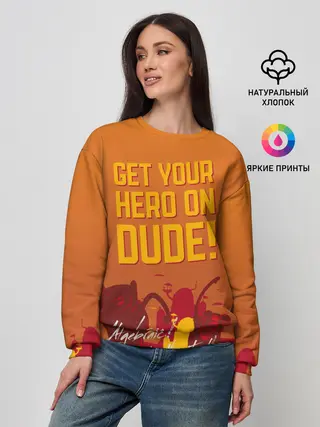 Женский свитшот / Get your hero on DUDE