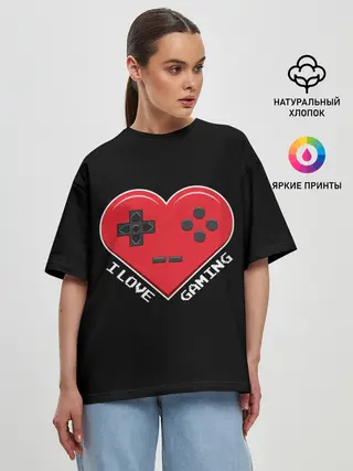 Женская футболка оверсайз / I Love Gaming
