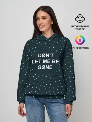 Женское худи / DONT LET ME BE GONE