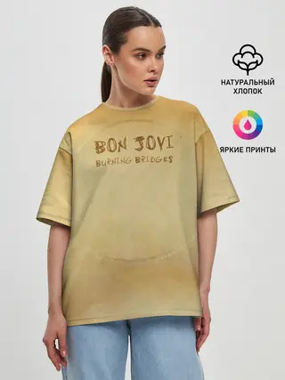 Женская футболка оверсайз / Burning Bridges - Bon Jovi