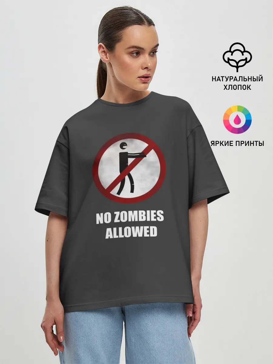 Женская футболка оверсайз / NO ZOMBIES ALLOWED