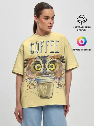 Женская футболка оверсайз / Сова и кофе