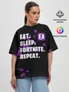 Женская футболка оверсайз / Eat Sleep Fortnite Repeat