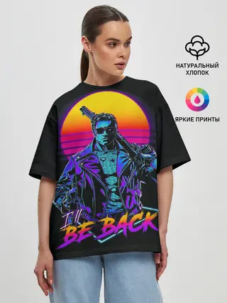 Женская футболка оверсайз / I WILL BE BACK | TERMINATOR