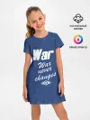 Детское платье / WAR NEVER CHANGES