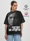 Женская футболка оверсайз / THE LAST OF US