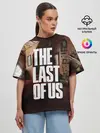 Женская футболка оверсайз / THE LAST OF US