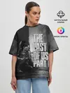 Женская футболка оверсайз / THE LAST OF US 2