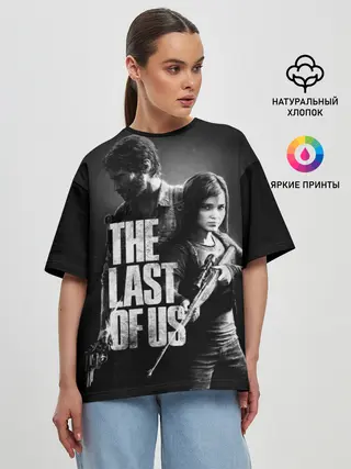 Женская футболка оверсайз / THE LAST OF US