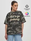 Женская футболка оверсайз / Lets go fishing