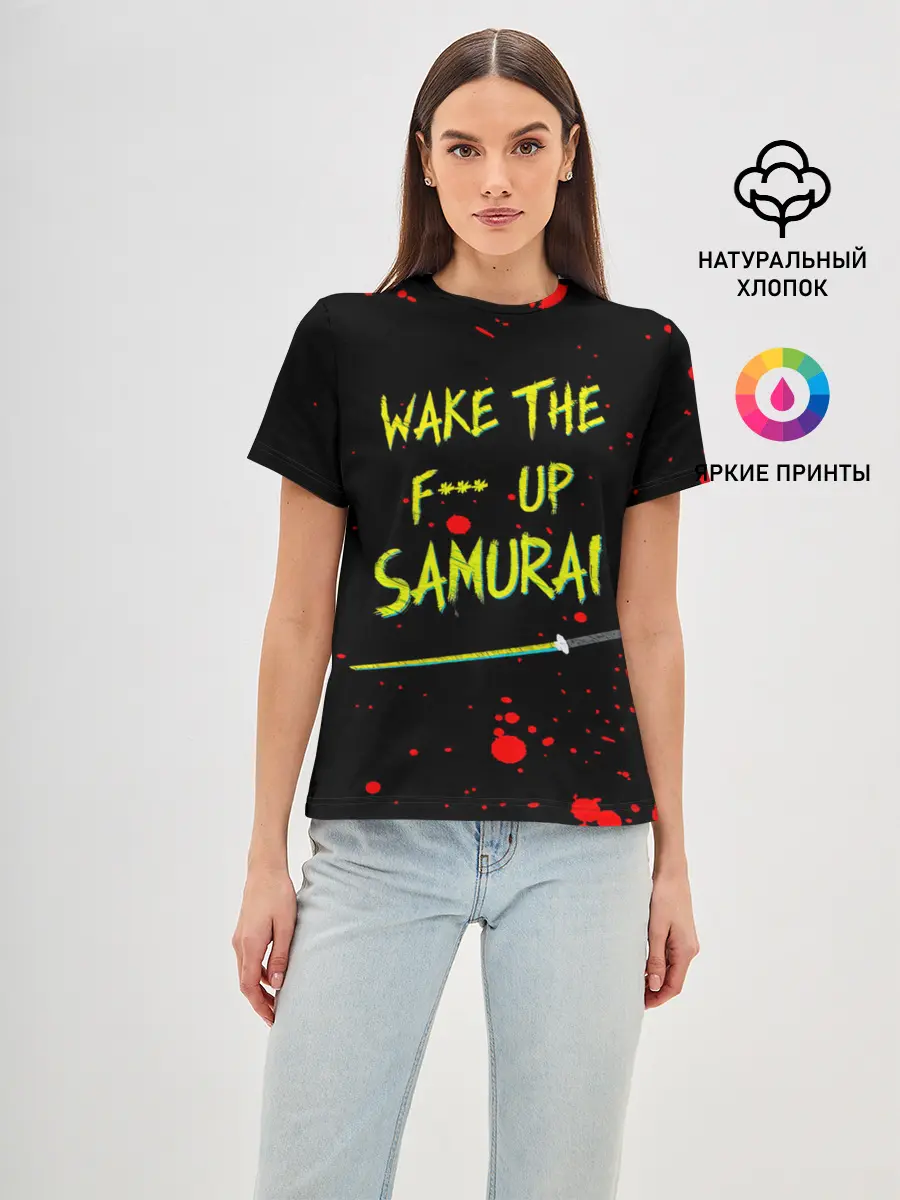 Женская базовая футболка / WAKE THE F*** UP SAMURAI