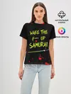 Женская базовая футболка / WAKE THE F*** UP SAMURAI