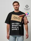 Мужская футболка оверсайз / Squid game: Do you want to play a game?