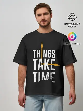 Мужская футболка оверсайз / Всё требует времени