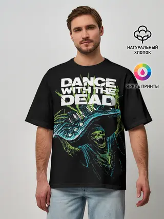 Мужская футболка оверсайз / DANCE WITH THE DEAD