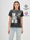 Женская базовая футболка / THE LAST OF US