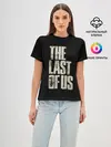 Женская базовая футболка / THE LAST OF US