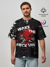 Мужская футболка оверсайз / WAKE THE F#CK UP!