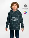 Детское худи / DONT LET ME BE GONE