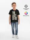 Детская базовая футболка / THE LAST OF US